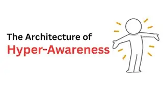 The Architecture of Hyper-Awareness - Silent Power