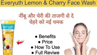 Everyuth Lemon & Charry Face Wash तुरंत चेहरे गोरा बनाएगा For Skin Brightening #everyuth #facewash