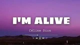 Céline Dion - I'm Alive (Lyrics)
