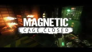 Magnetic: Cage Closed - Episode 4