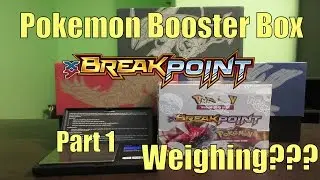 Pokemon BREAKpoint Booster Box Opening Pt. 1 - Can BREAKpoint Packs be Weighed?