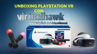LA NUEVA PLAYSTATION VR UNBOXING DE VIRTUALHAWK