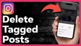 How To Delete Tagged Posts On Instagram
