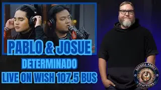 PABLO & Josue - Determinado (LIVE On Wish 107.5 Bus) Reaction