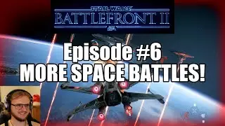 MORE SPACE BATTLES! - Star Wars Battlefront 2 Campaign Episode 6