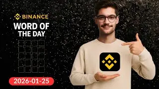 BINANCE Word of the Day Answers &ndash; 2026-01-25 | Theme Market Trends |