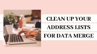 How to Clean Up Address Lists for Data Merge