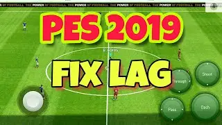 how to fix lag in PES 2019 mobile