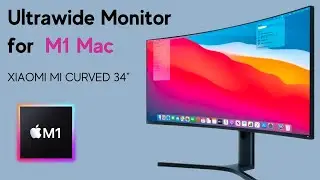 Лучший ультраширокий монитор для M1 Mac? Изогнутый игровой монитор Xiaomi Mi для MacBook