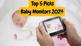 Best Baby Monitors 2024 | Top 5 Picks Baby Monitors 2024