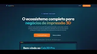 Calc3D Pro: O Sistema Definitivo para Negócios de Impressão 3D | Planos, Módulos e Recursos