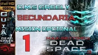 Dead Space 3 Espa&ntilde;ol - Mision Opcional Secundaria #1 C.M.S Greely [HD 1080p]