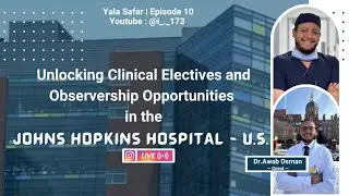 #10 Unlocking Clinical Electives and Observer-ship Opportunities In the  “ JOHNS HOPKINS HOSPITAL “