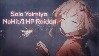 C0 Yoimiya  VS Weekly Boss Raiden ('NoHit'/1 Hp)