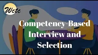 Competency-Based Interview and Selection