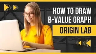 How to draw B-value graph in origin lab