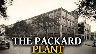 The Dark Story of Detroit's Packard Plant: America's Largest Abandoned Factory