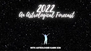 2022 - A Yearly Astrological Forecast