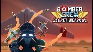 Bomber Crew - Secret Weapons DLC - PC - No Commentary