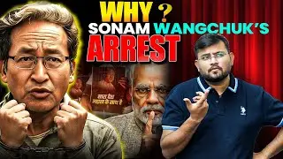 Sonam Wangchuk Arrest Explained | REAL Reason Behind Sonam Wangchuk's Arrest | Sahil Sir