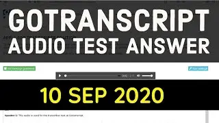 GoTranscript Audio Test answers 10 September 2020