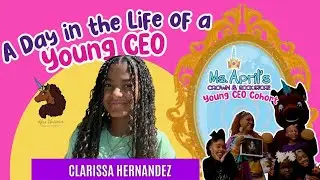 A Day in the Life of a Young CEO | Clarissa Hernandez 📚 Founder of Clarrisa&rsquo;s Storybook Castle