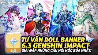 Tư Vấn Roll Banner Kh&oacute; Chọn Nhất: Columbina Hay Ineffa, Zibai & Neuvillette! CODE 60NT Mới 6.3!