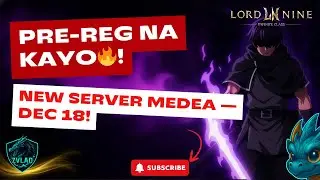 PRE-REG PUSH for NEW SERVER MEDEA! 🔥 Sabay-sabay Tayo sa Dec 18! | Lord Nine