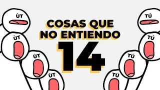 COSAS QUE NO ENTIENDO 14