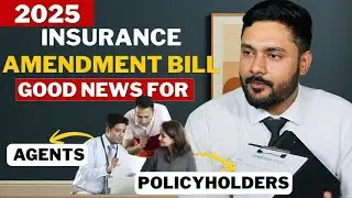 Insurance Amendment Bill 2025 || BIG UPDATE for Agents & Policyholders