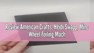 Review American Crafts, Heidi Swapp, Minc Wheel Foiling Machine Laminator Applicator & Starter Kit,1