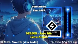 DEAMN - Save Me (slow Audio) Part 1867 - EDM Music | High Energy Beats