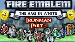 Fire Emblem Hag in White Ironman Part 5: 