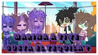 Marina a ti te gusta el tequila ? //Liliana//