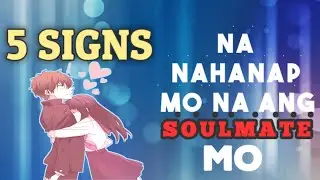 5 SIGNS NA NAHANAP MO ANG IYONG SOULMATE/Ultimate Explorer Ph