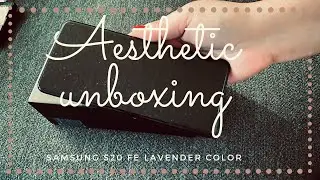 | AESTHETIC | LAVENDER S20 FE UNBOXING + SETUP 💕
