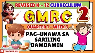 GRADE 2 GMRC QUARTER 1 WEEK 3 REVISED K-12 - PAG-UNAWA SA SARILING DAMDAMIN