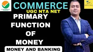 Primary Function of Money | Main Function of Money | Money & Banking | Dr. Sahil Roy