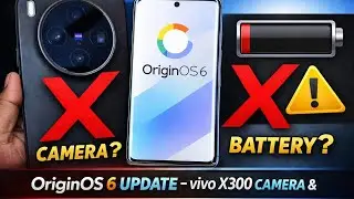 vivo X300 OriginOS 6 Update Review: Camera & Battery Still Need Improvement?