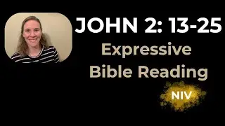John 2:13-25 (NIV) - Expressive Bible Reading | Your Daily Bible Reader