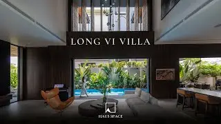 LONG VI VILLA | HAUS SPACE – Modern Tropical House: Không gian gắn kết hạnh phúc