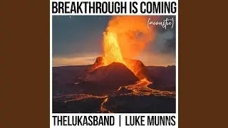 Breakthrough Is Coming (Acoustic)