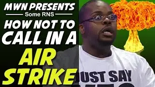 How NOT To Call In An Airstrike