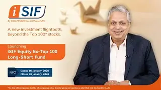 iSIF Equity Ex-Top 100 Long-Short Fund Explained | S. Naren, ICICI Prudential AMC