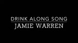 Jamie Warren - Drink Along Song