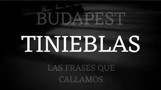 BUDAPEST - TINIEBLAS (Videoclip)