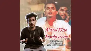 Mittai Kissa Rowdy Song