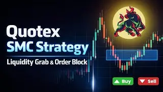 Quotex SMC Strategy | Liquidity Grab & Order Block | Quotex Best Strategy