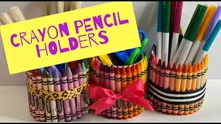 CRAYON PENCIL HOLDERS