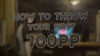 how to throw your first 700pp
